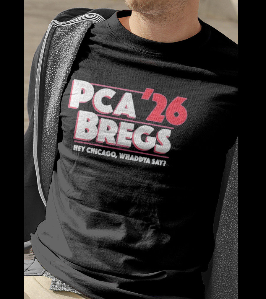 PCA Bregs '26 Hey Chicago Whaddya Say T-Shirt