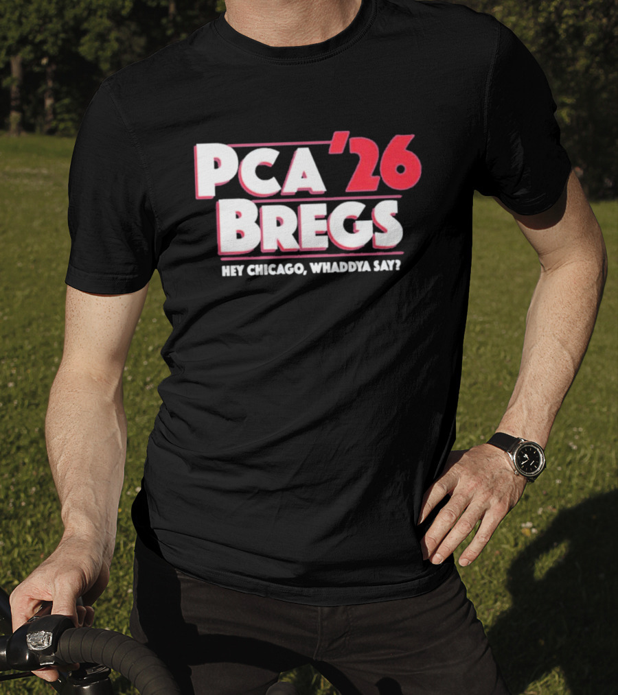 PCA Bregs '26 Hey Chicago Whaddya Say T-Shirt