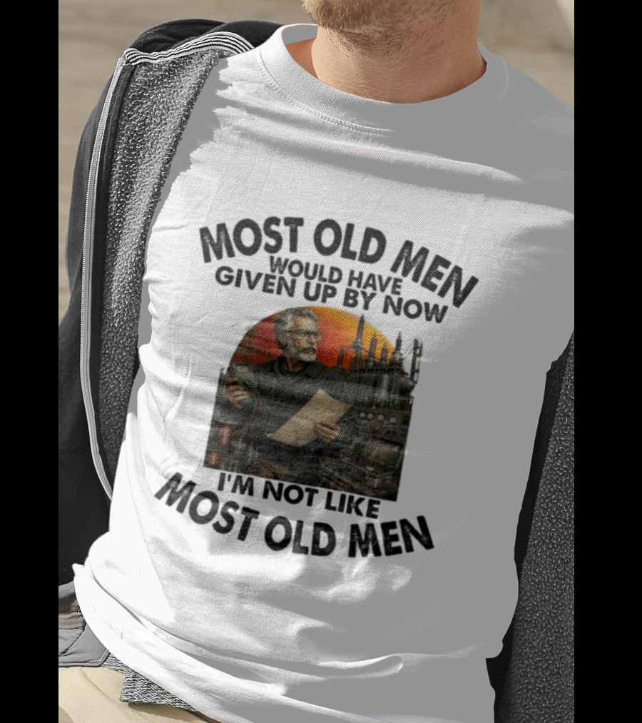 Most Old Men Would Have Given Up By Now I'm Not Like Most Old Men Electrical Engineer T-Shirt