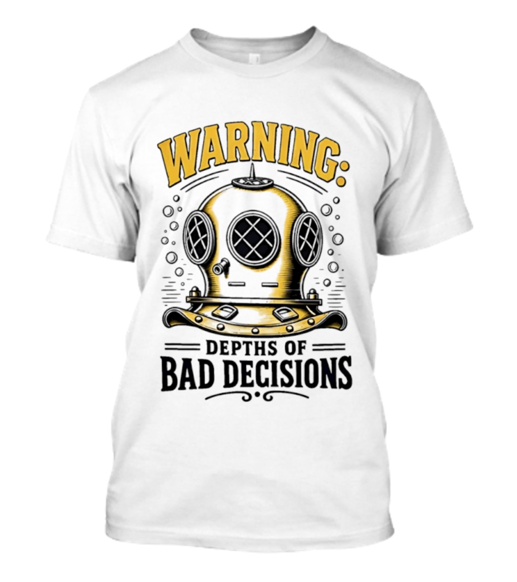Warning Deep Sea Diver Helmet Depths Of Bad Decisions T-Shirt