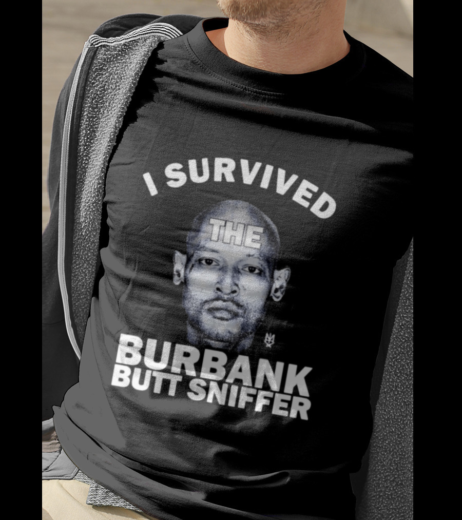 Burbank Butt Sniffer Meme I Survived The Viral Trend T-Shirt