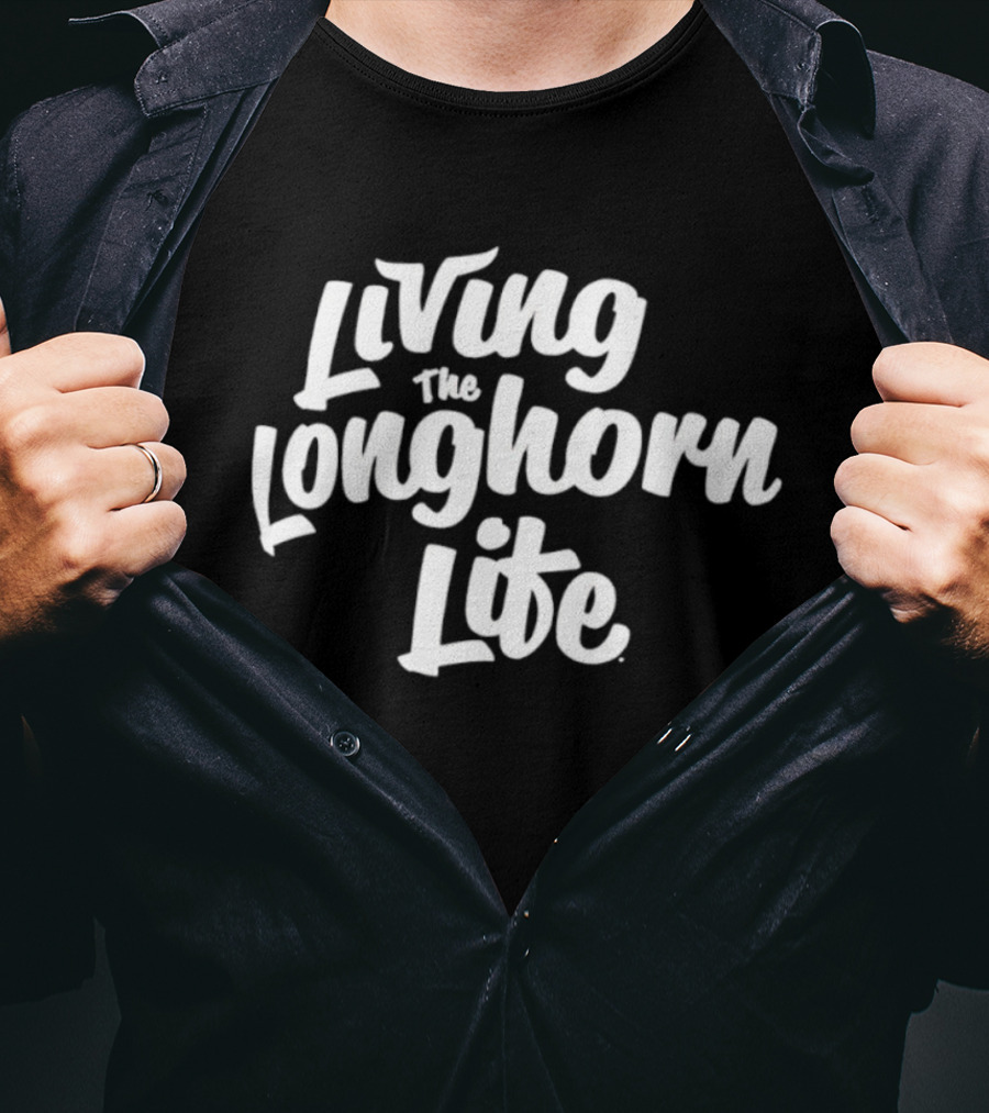 Living The Longhorn Life T-Shirt