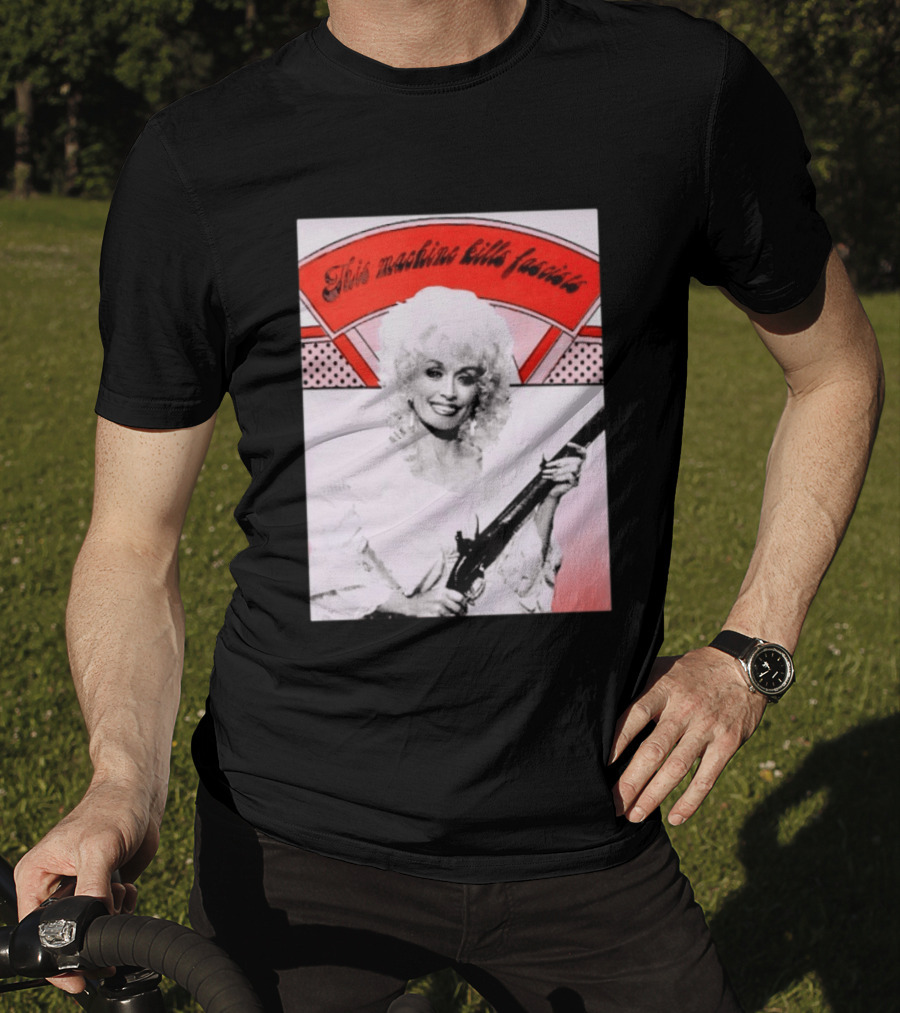 Nice Dolly Parton This Machine Kills Fascists T-Shirt
