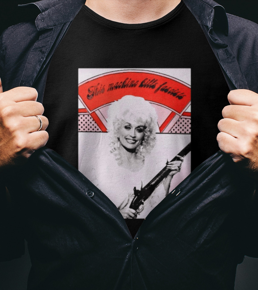 Nice Dolly Parton This Machine Kills Fascists T-Shirt