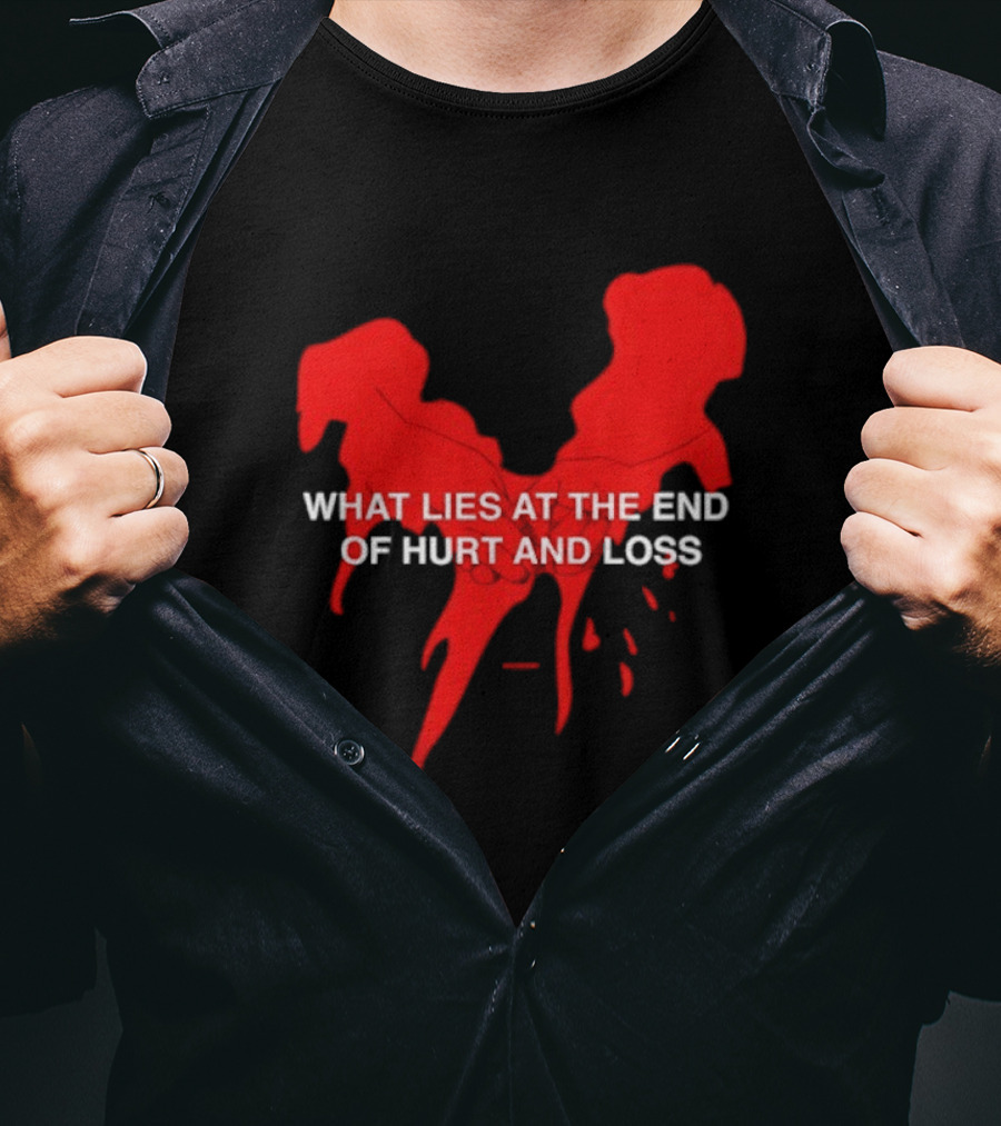 What Lies At The End Of Hurt And Loss Red Dripping Heart T-Shirt