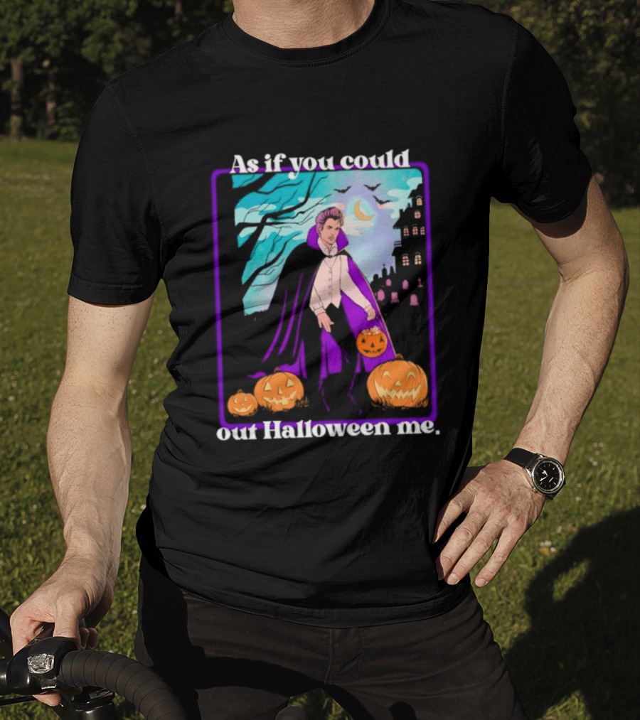 Original As If You Could Out Halloween Me Dracula Pumpkin Scene T-Shirt