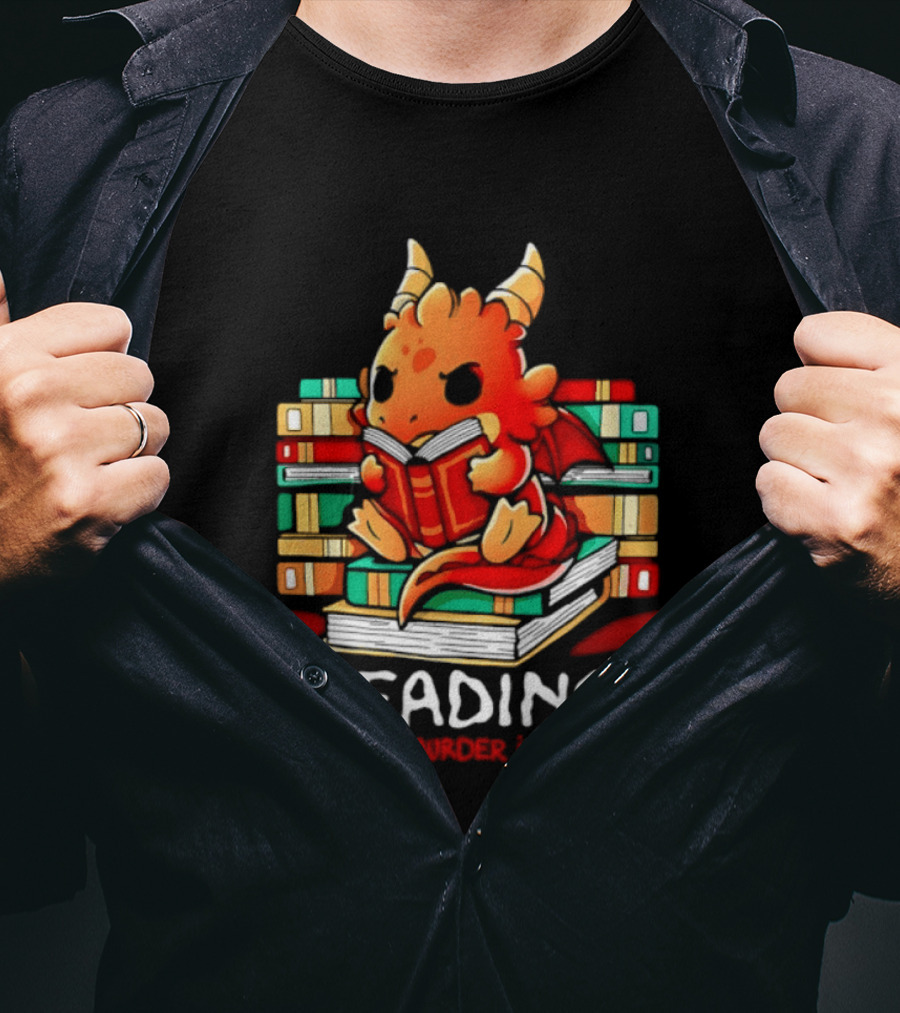 Reading Because Murder Is Wrong Cute Dragon With Books T-Shirt