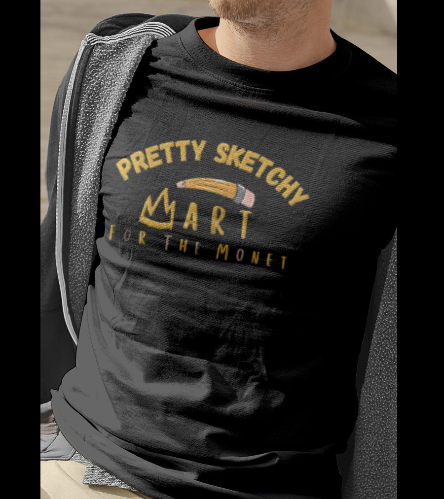 Pretty Sketchy Art For The Monet Pencil Crown T-Shirt