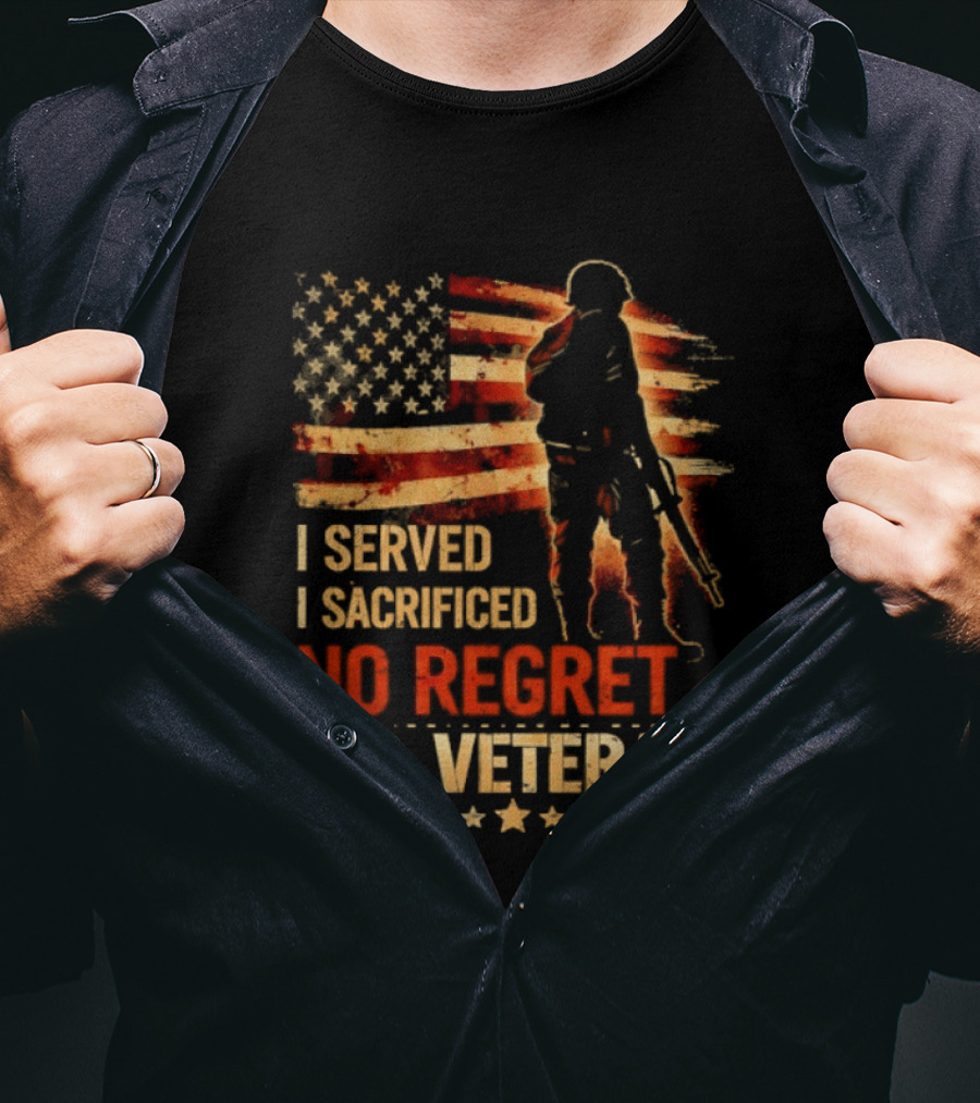 I Served I Sacrificed No Regret US Veteran Soldier American Flag T-Shirt
