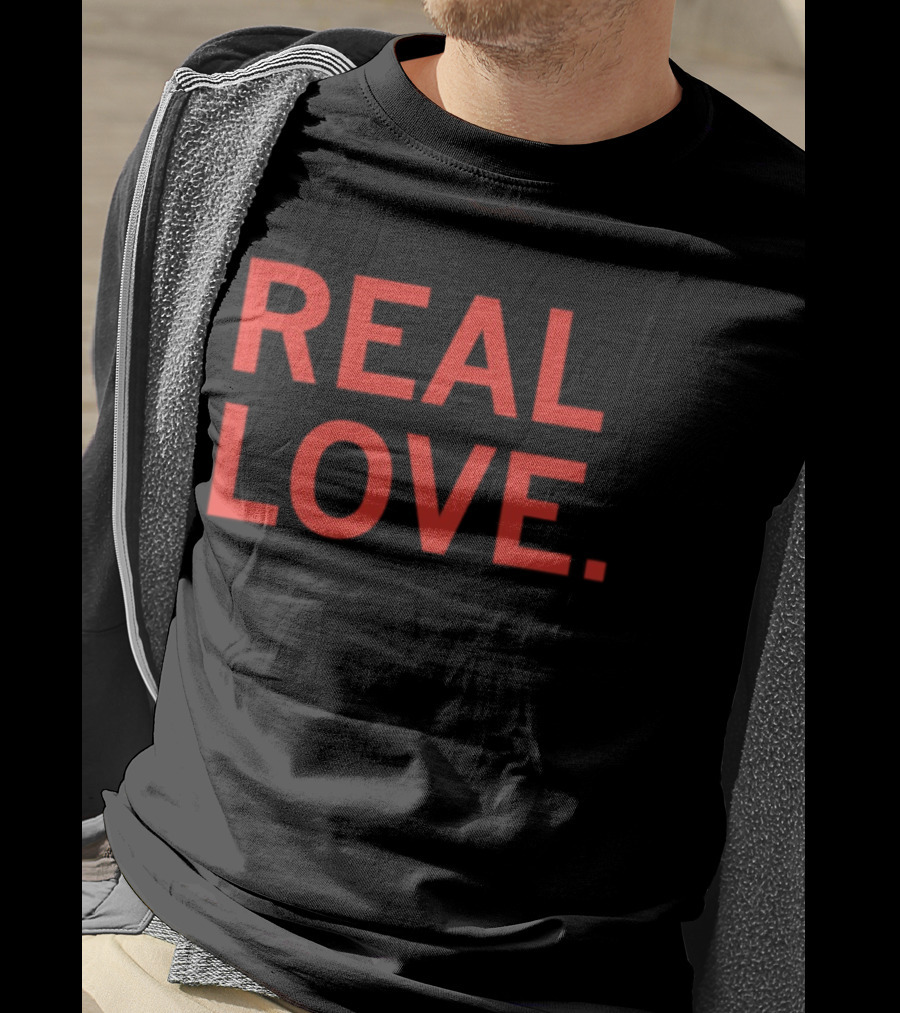 Real Love T-Shirt