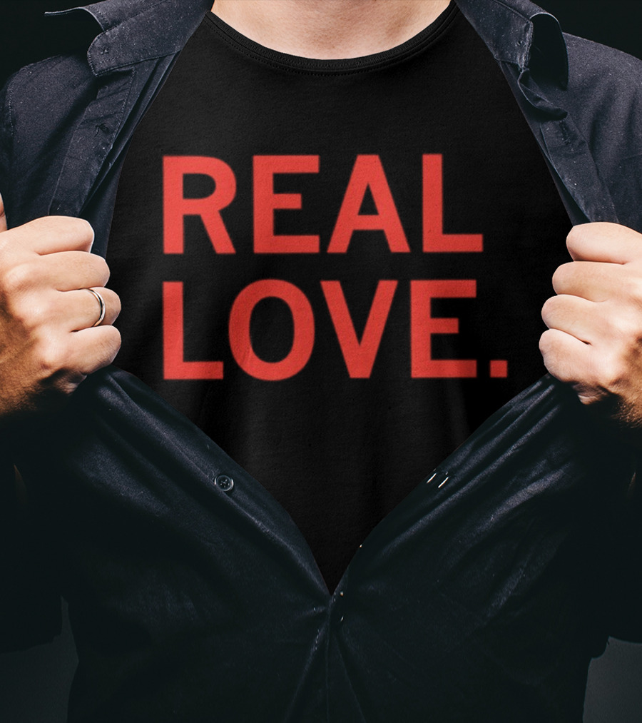 Real Love T-Shirt