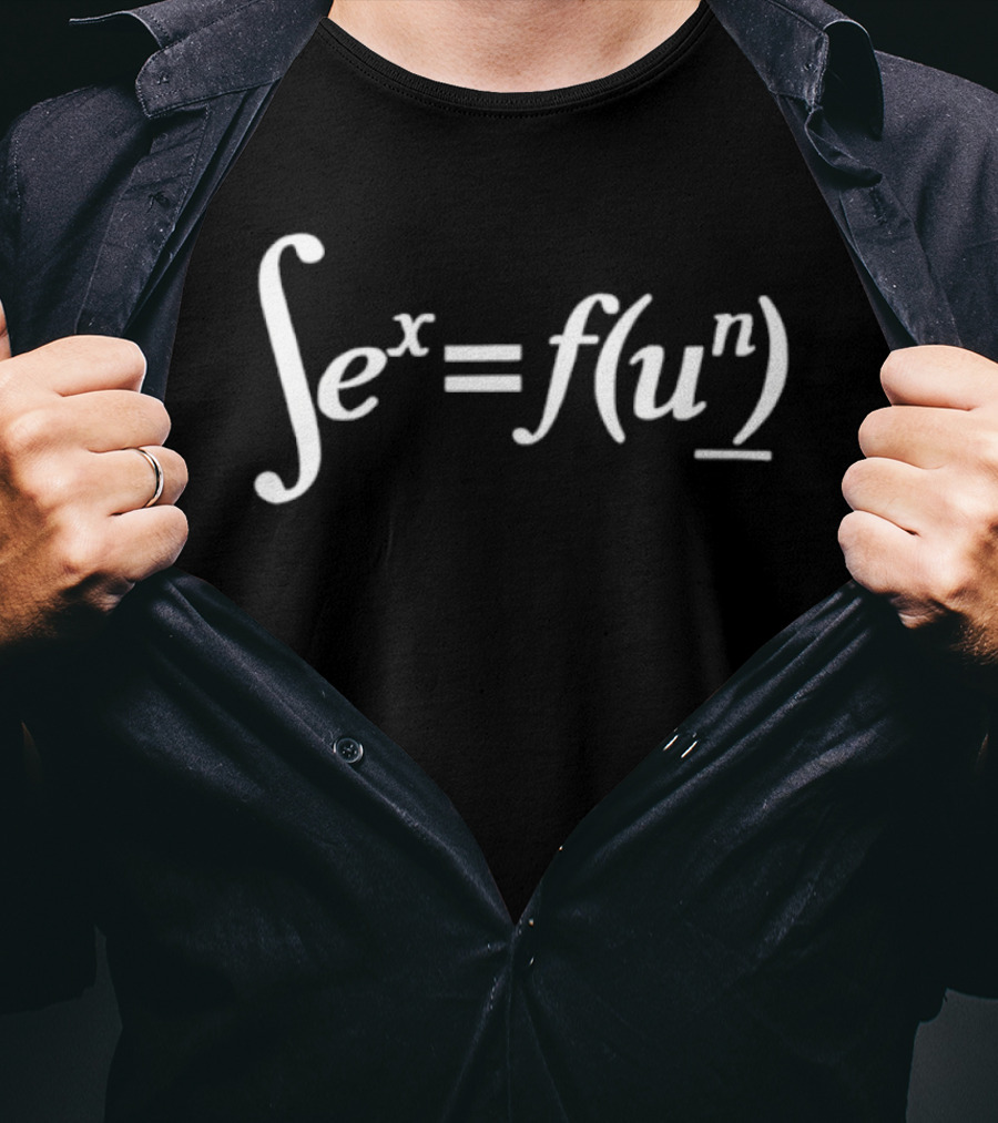 Integral E To The X Equals F Of U To The N Mathematics Humor T-Shirt