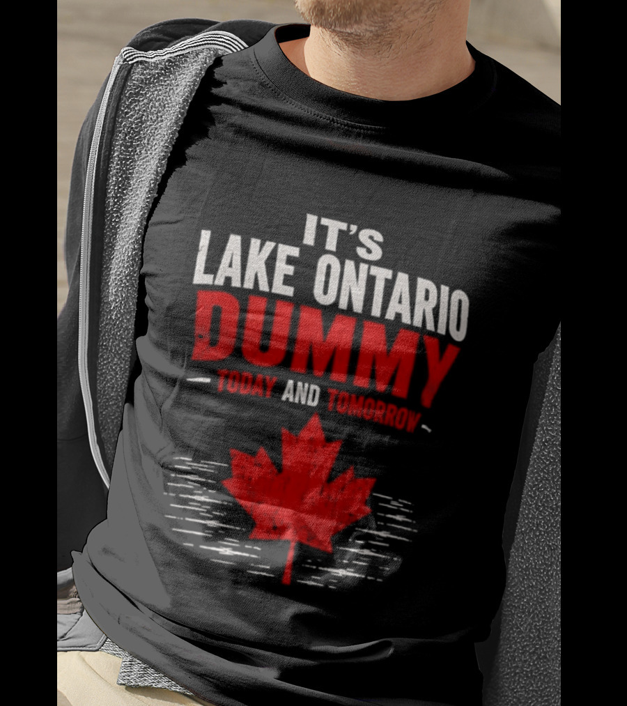 Lake Ontario Dummy Today Tomorrow Canada Maple Leaf T-Shirt
