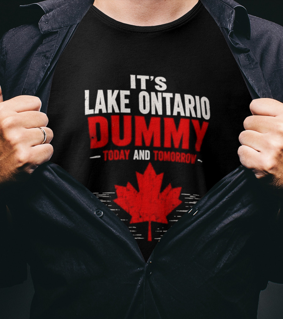 Lake Ontario Dummy Today Tomorrow Canada Maple Leaf T-Shirt