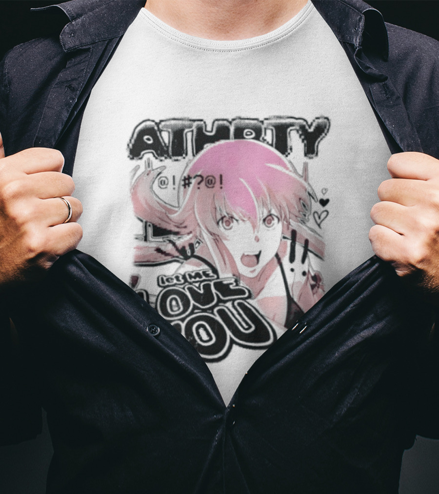 Athorty Let Me Love You Yuno Gasai Future Diary Character Anime Fan T-Shirt