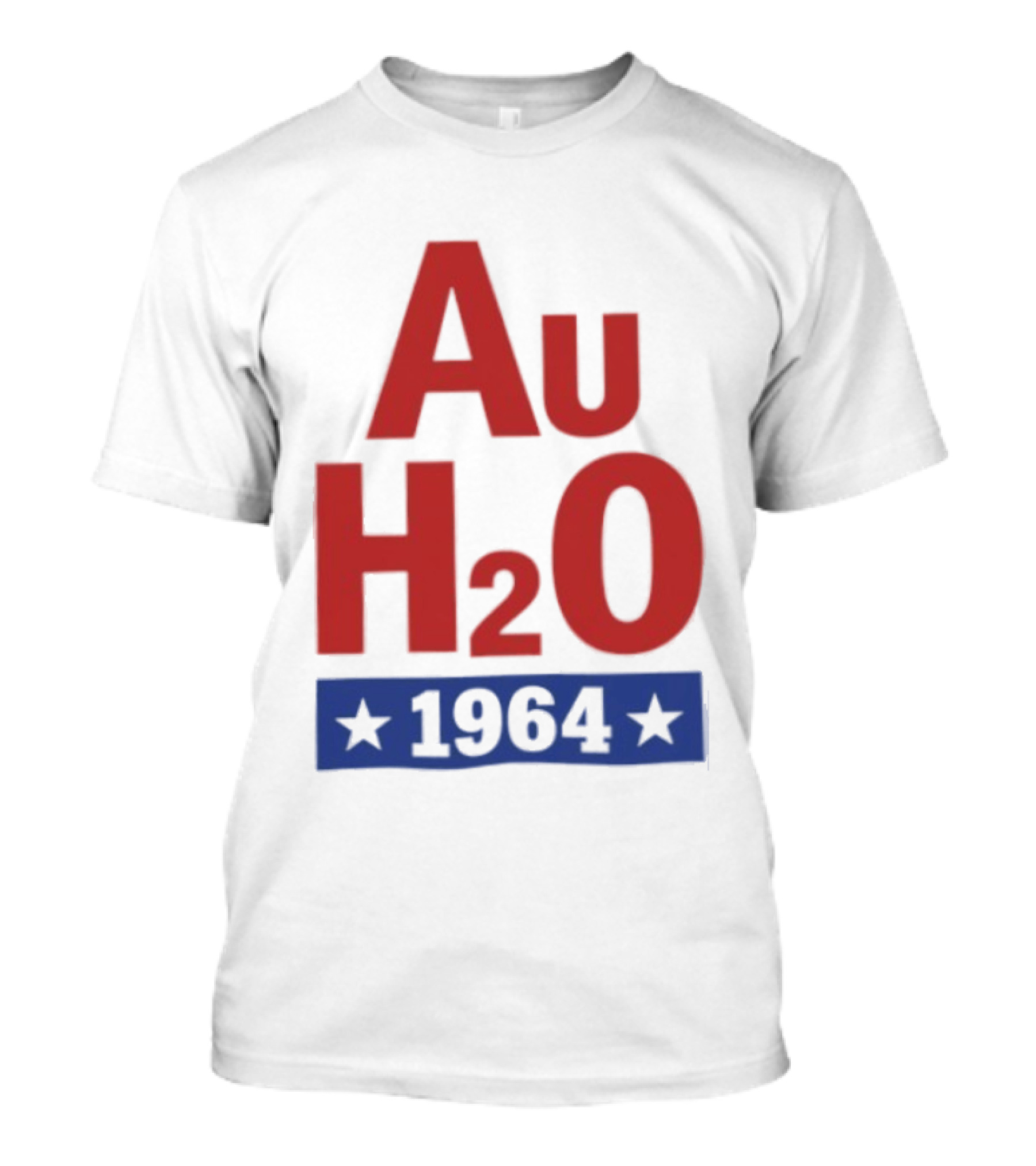 Au H2O 1964 Barry Goldwater Chemistry Political Campaign T-Shirt