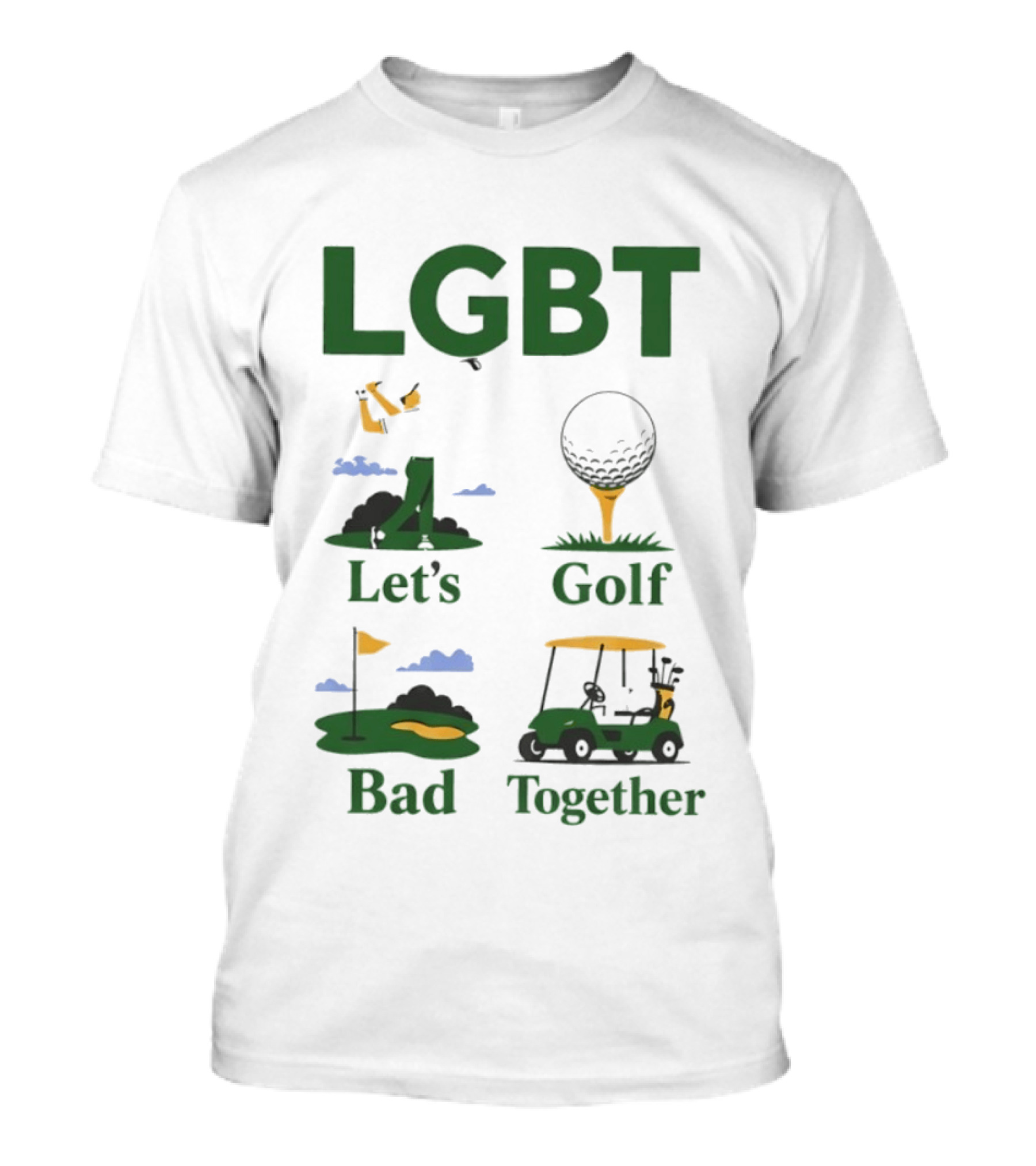 LGBT Let's Golf Bad Together Golf Cart And Flag Hole T-Shirt