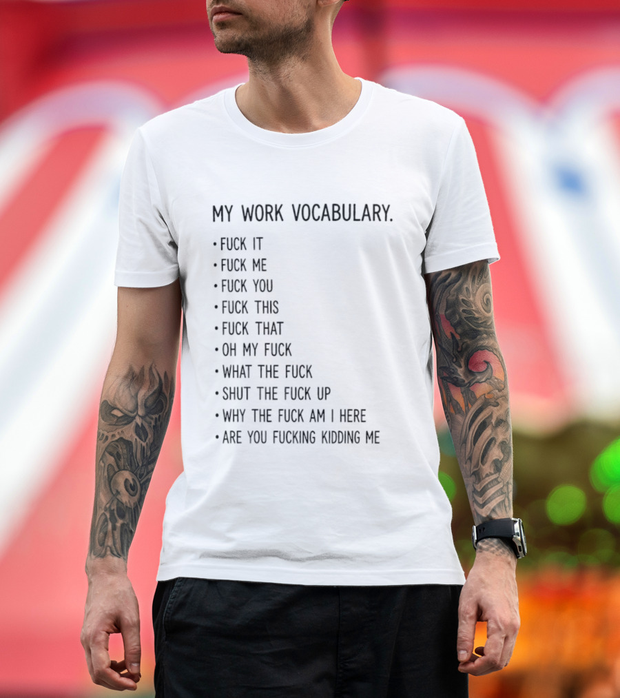 My Work Vocabulary Explicit Humor Statements And Phrases T-Shirt