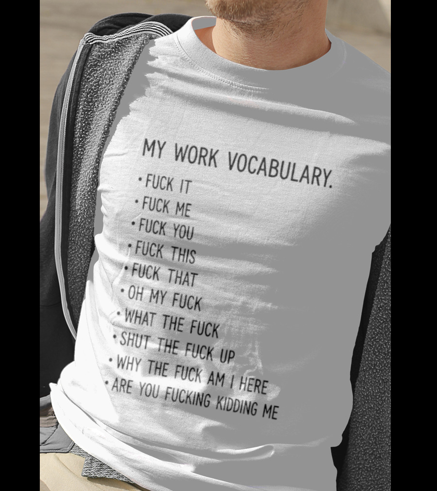 My Work Vocabulary Explicit Humor Statements And Phrases T-Shirt