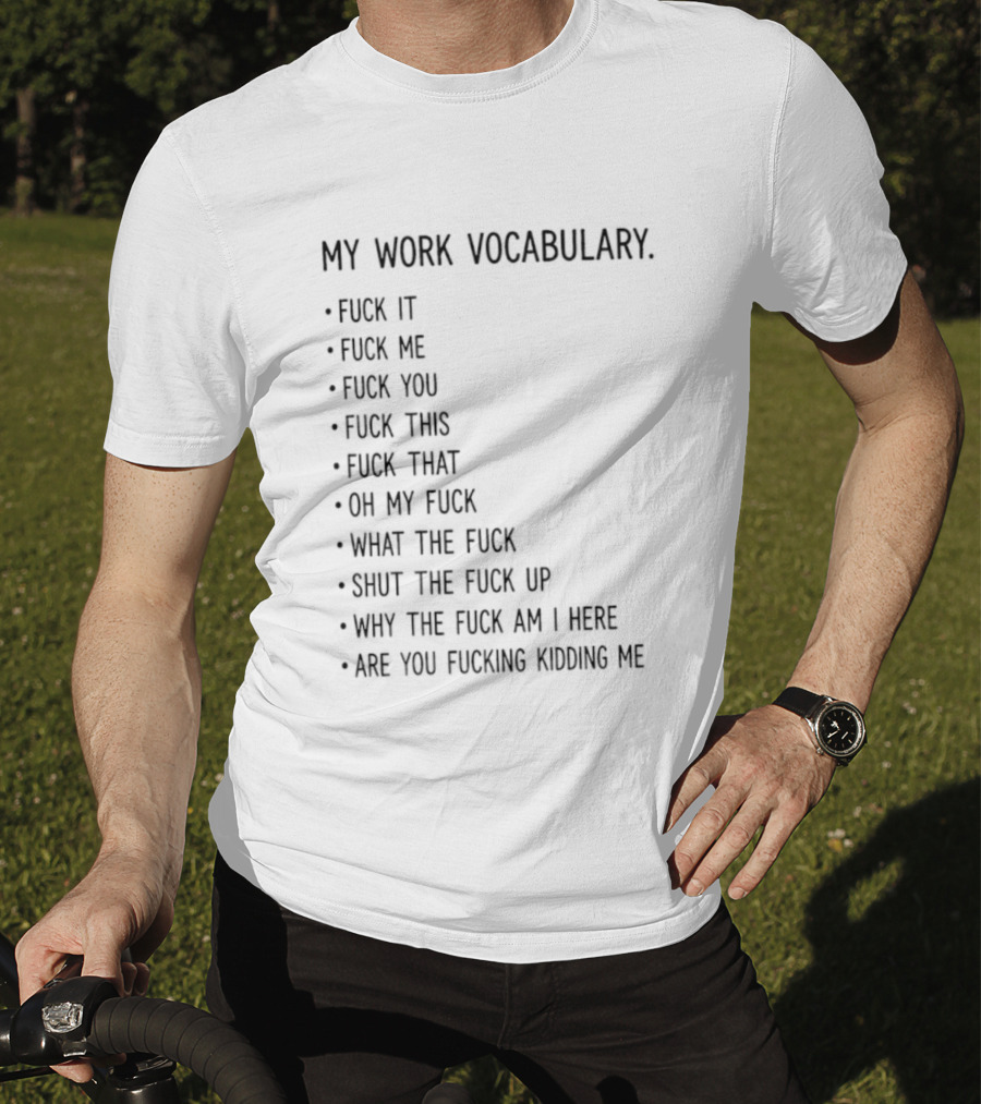 My Work Vocabulary Explicit Humor Statements And Phrases T-Shirt