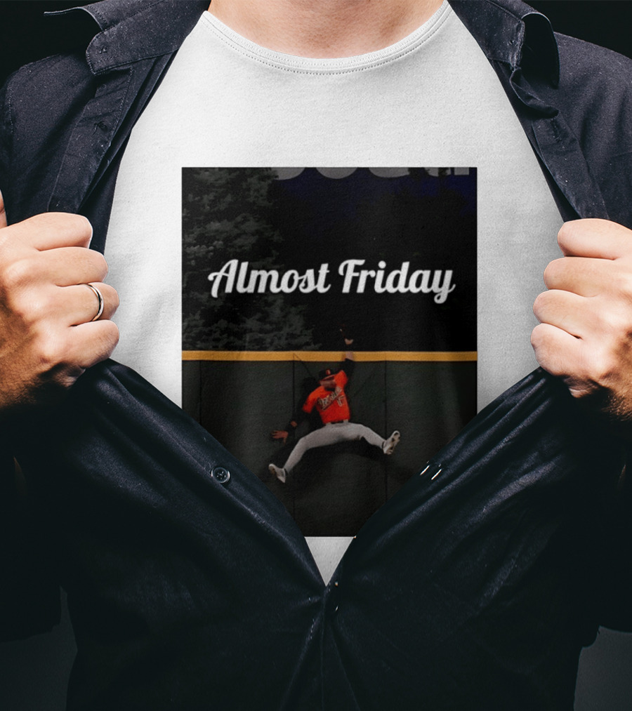 Almost Friday Colton Cowser Catch Walk Off Home Run T-Shirt
