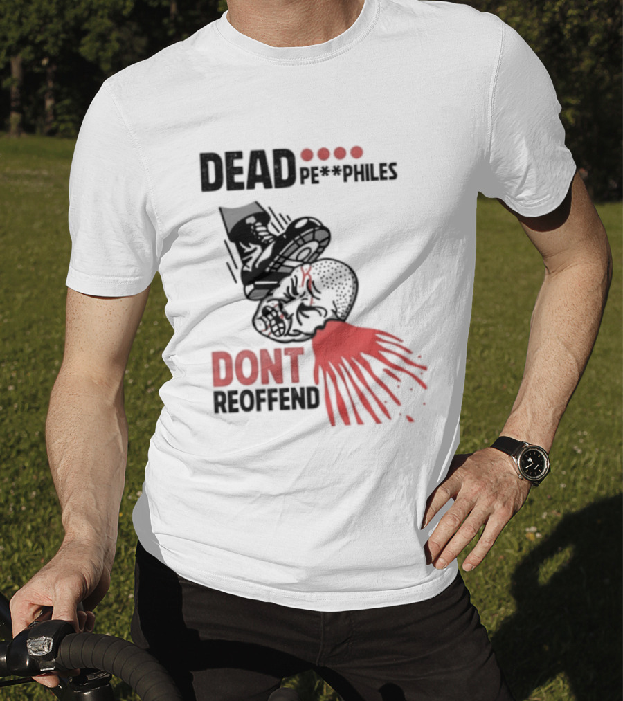 Dead Pedophiles Don't Reoffend T-Shirt