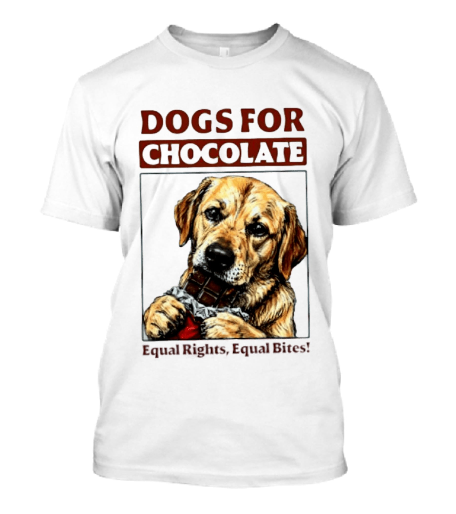 Dogs For Chocolate Equal Rights Equal Bites Retriever Chocolate Bar T-Shirt