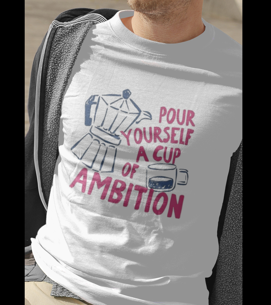 Dolly Parton Pour Yourself A Cup Of Ambition Coffee Maker And T-Shirt