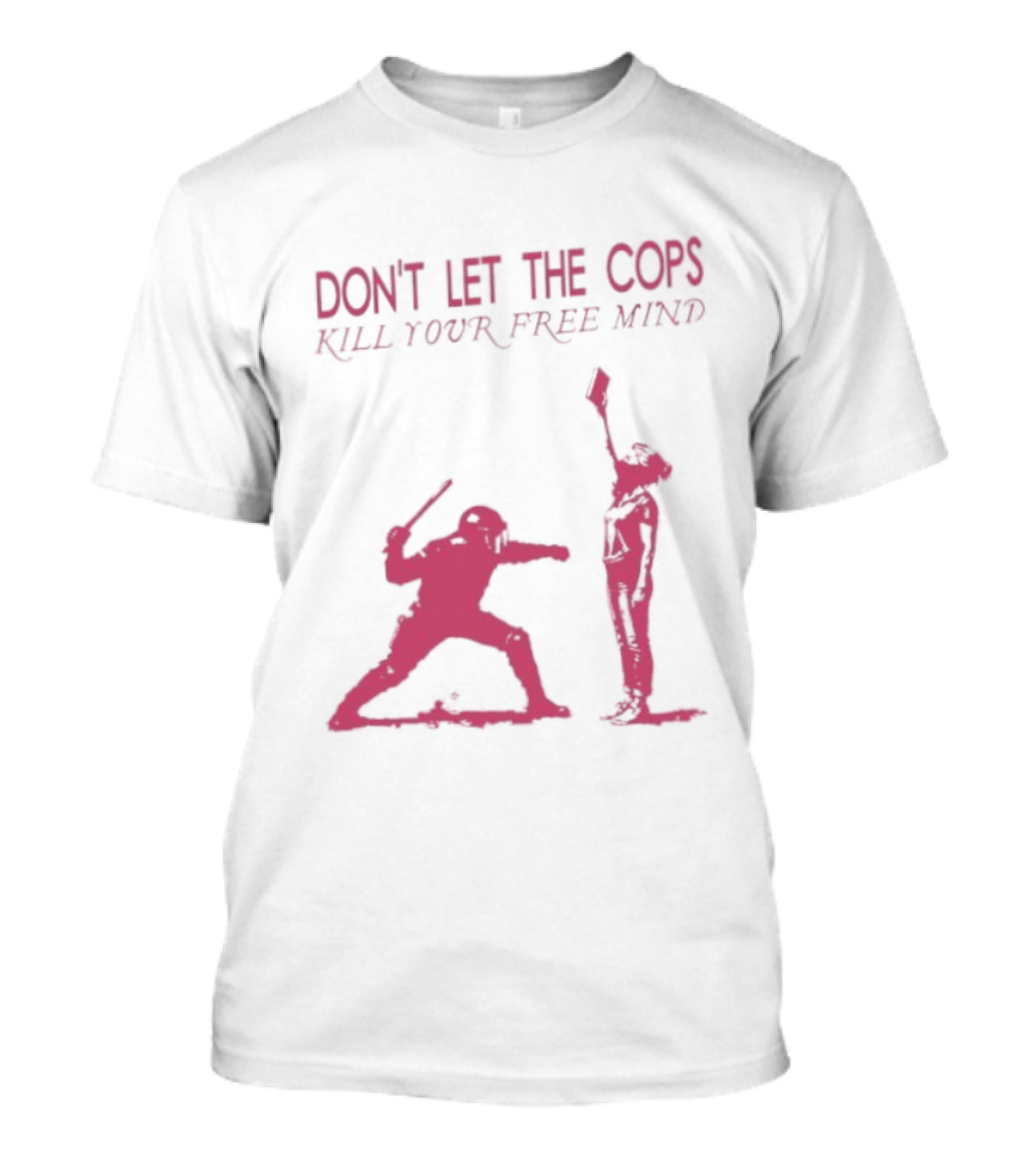 Don't Let The Cops Kill Your Free Mind Distressed Silhouette Fight Rebellion T-Shirt