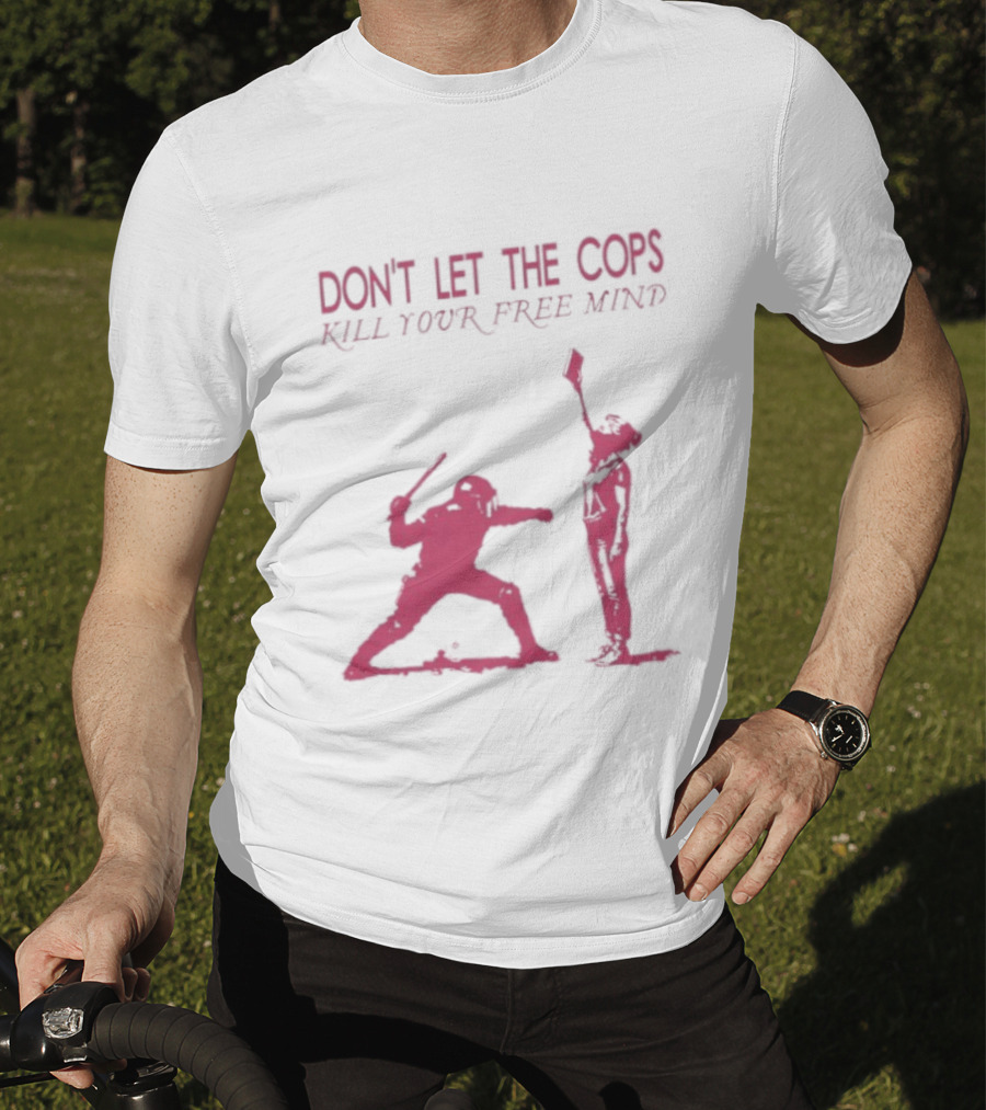 Don't Let The Cops Kill Your Free Mind Distressed Silhouette Fight Rebellion T-Shirt