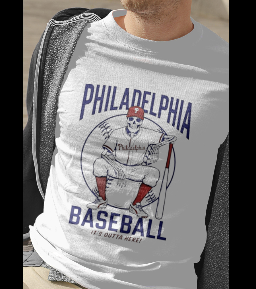 Philadelphia Baseball Skeleton It's Outta Here T-Shirt