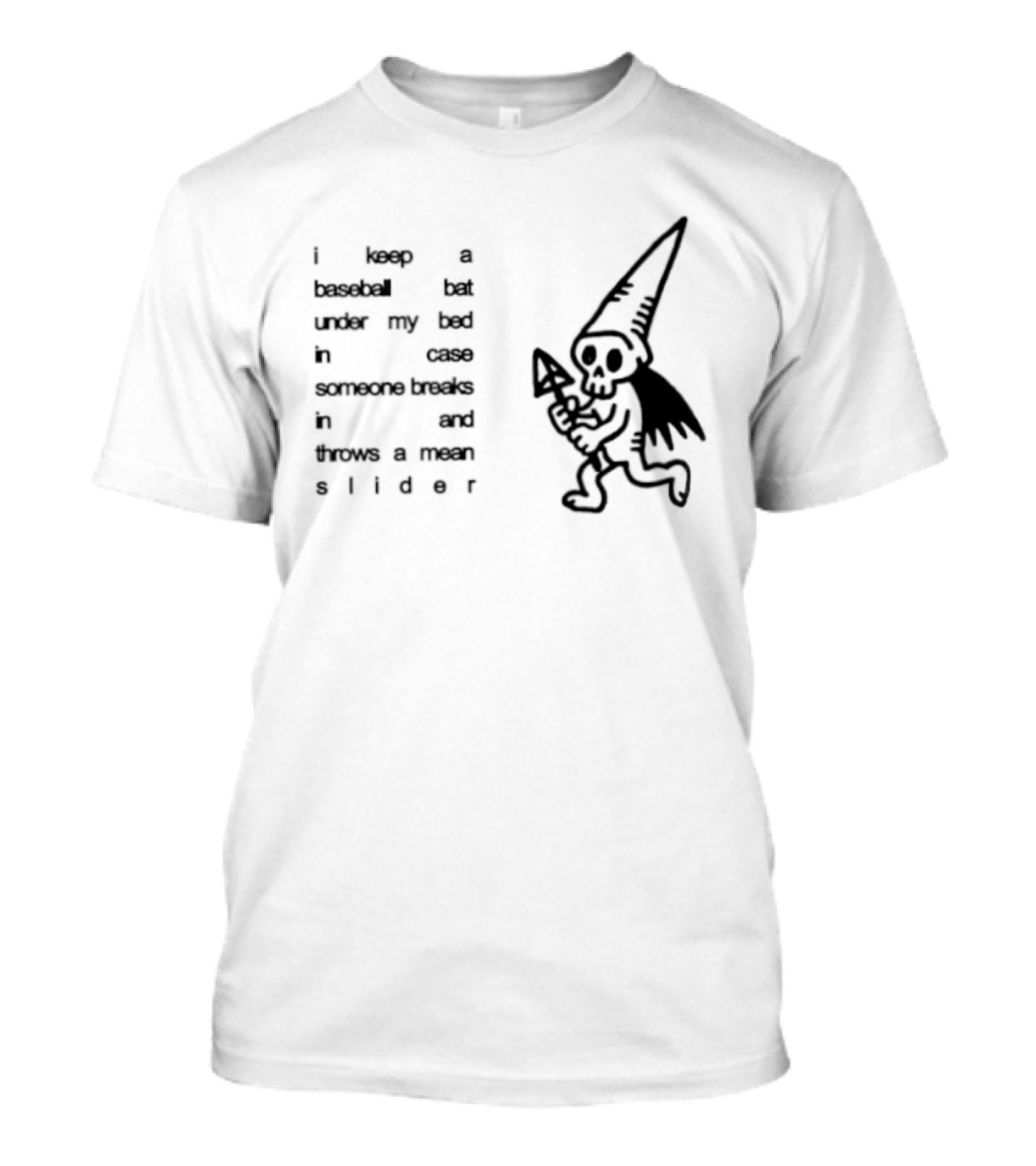 I Keep A Baseball Bat Under My Bed In Case Someone Breaks In And Throws A Mean Slider Funny Gnome T-Shirt