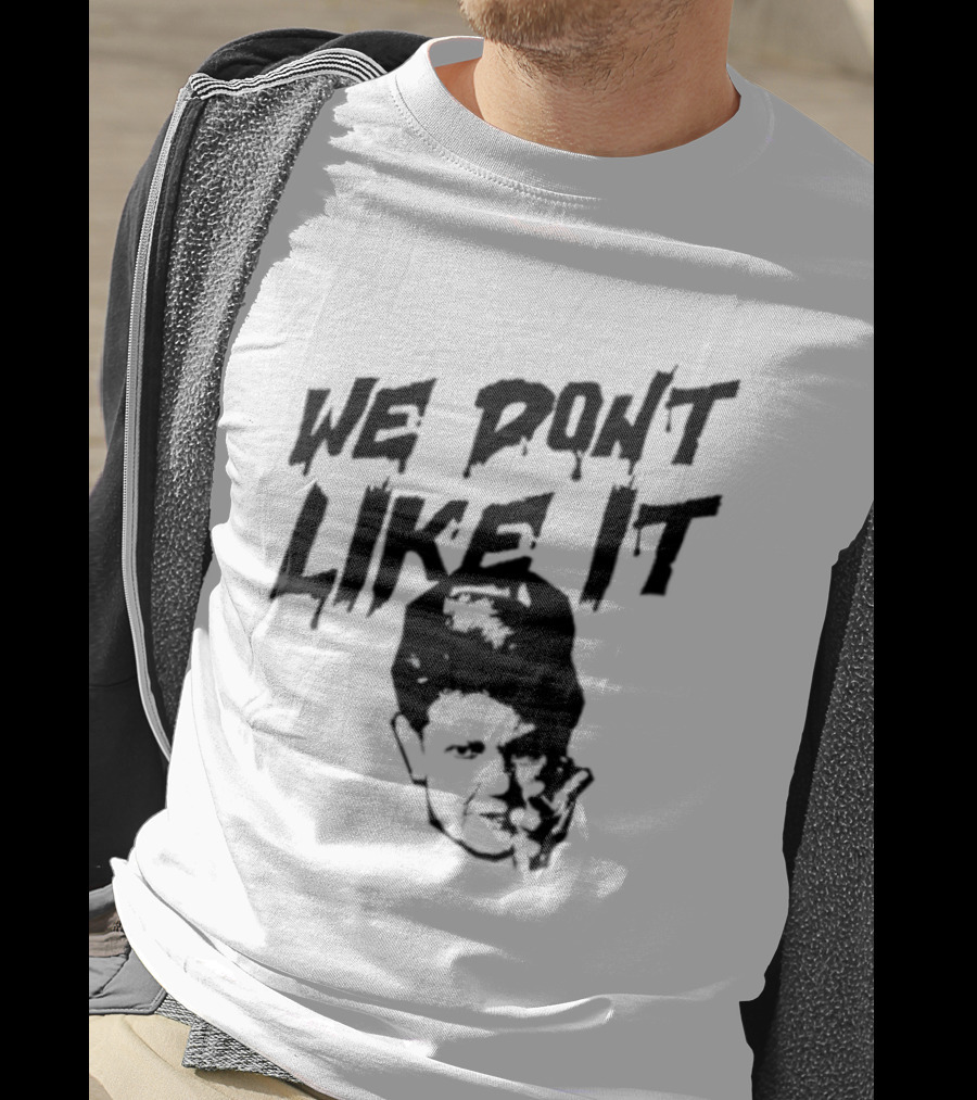We Don't Like It Pointing Finger Disapproval Uppercase Text With Face T-Shirt