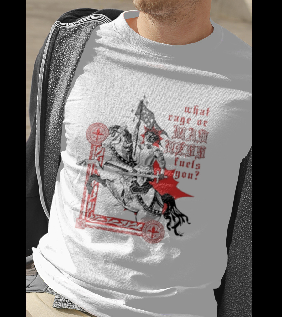 What Rage Or Madness Fuels You Knight In Red And Black T-Shirt