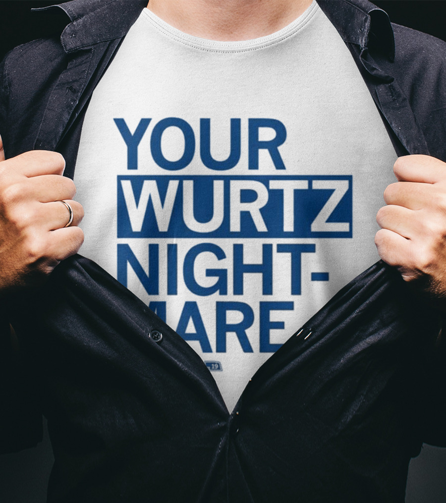 Your Wurtz Nightmare Nora Wurtz T-Shirt