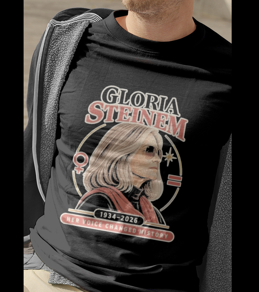 Gloria Steinem Her Voice Changed History 1934 2026 Feminist Symbolic T-Shirt