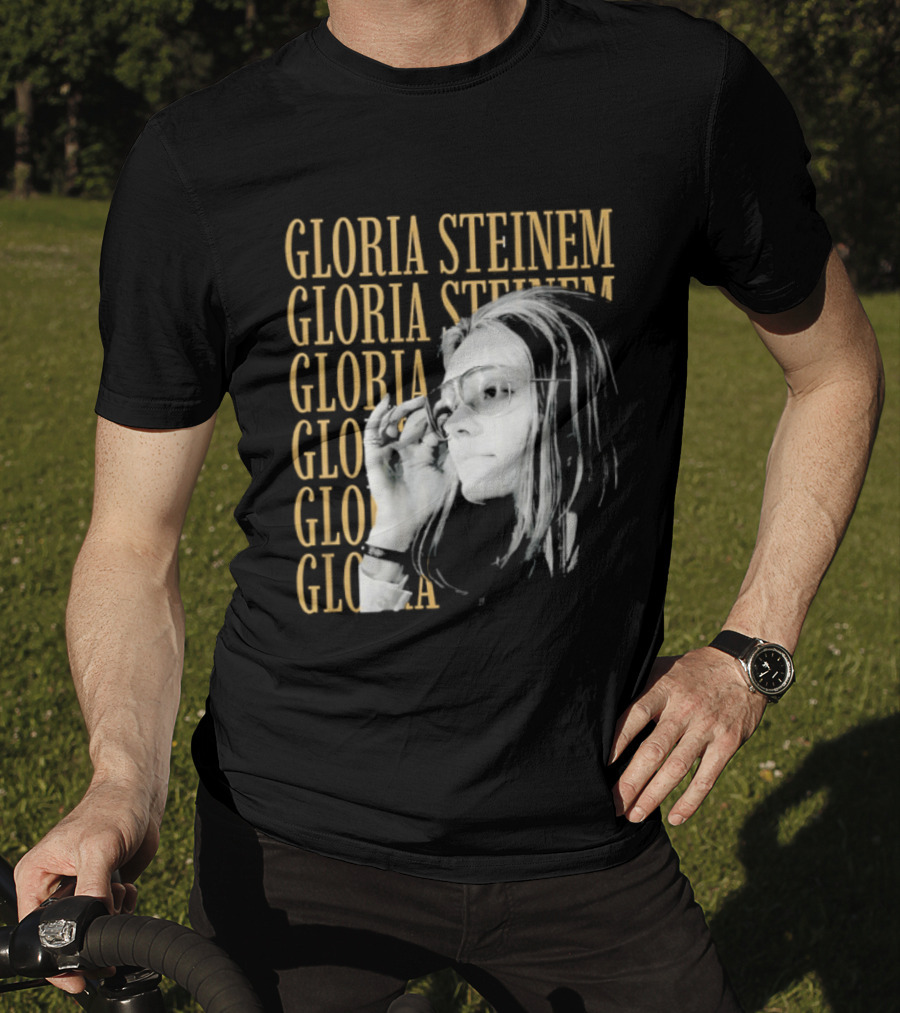 Gloria Steinem Women's Rights Activist Empowerment T-Shirt