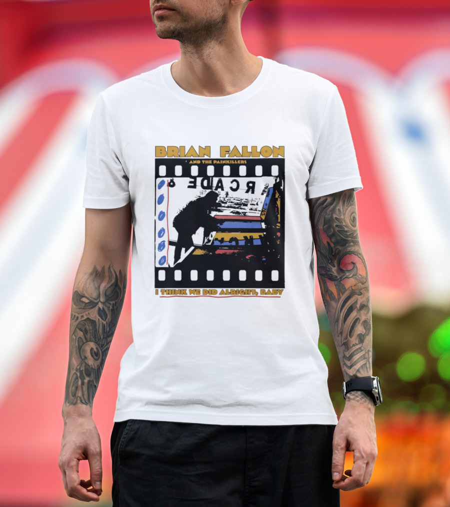 Brian Fallon And The Painkillers Arcade I Think We Did Alright Baby T-Shirt