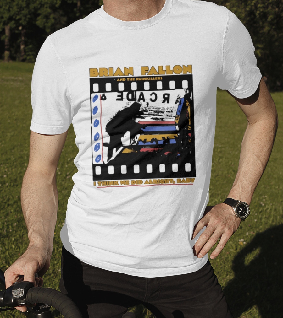 Brian Fallon And The Painkillers Arcade I Think We Did Alright Baby T-Shirt