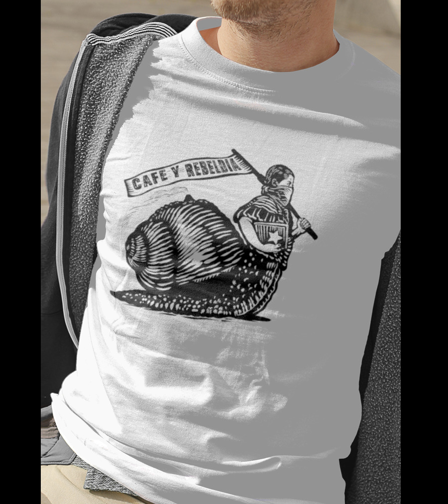 Cafe Y Rebeldia Zapatista Snail With Coffee And Revolutionary Banner T-Shirt