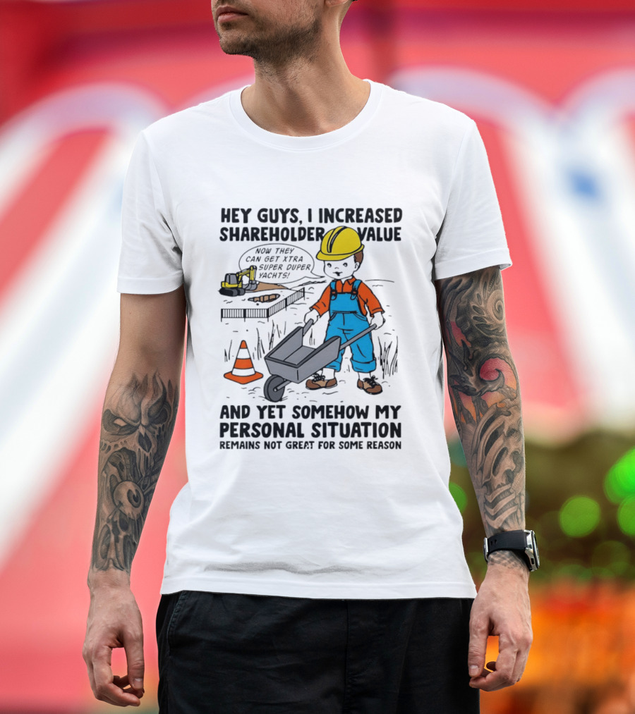 Hey Guys I Increased Shareholder Value Super Duper Yachts Personal Situation Remains Not Great T-Shirt