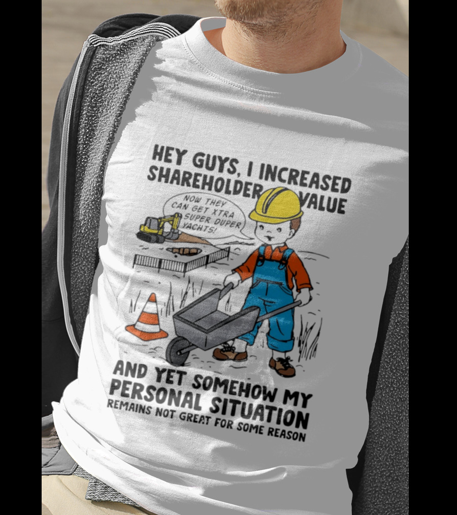 Hey Guys I Increased Shareholder Value Super Duper Yachts Personal Situation Remains Not Great T-Shirt