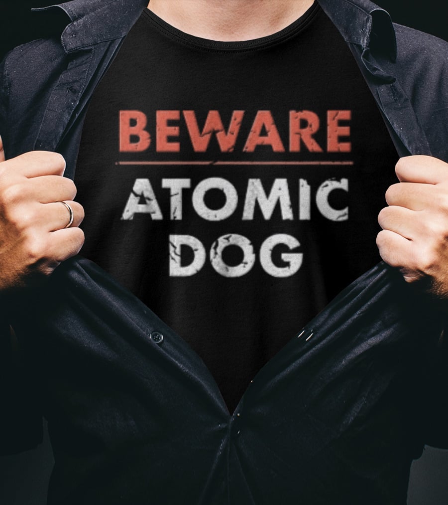 Beware Atomic Dog Warning Alert T-Shirt