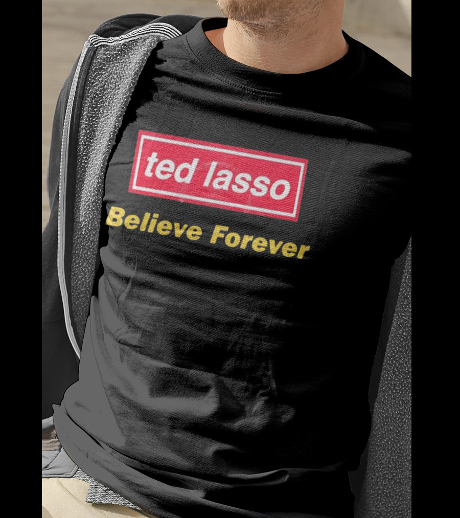 Ted Lasso Believe Forever Oasis T-Shirt