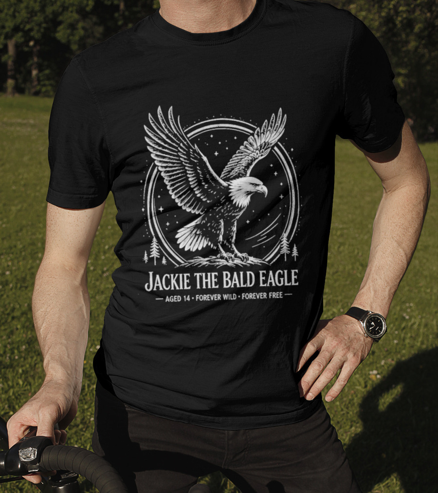 Jackie The Bald Eagle Aged 14 Forever Wild Forever Free T-Shirt