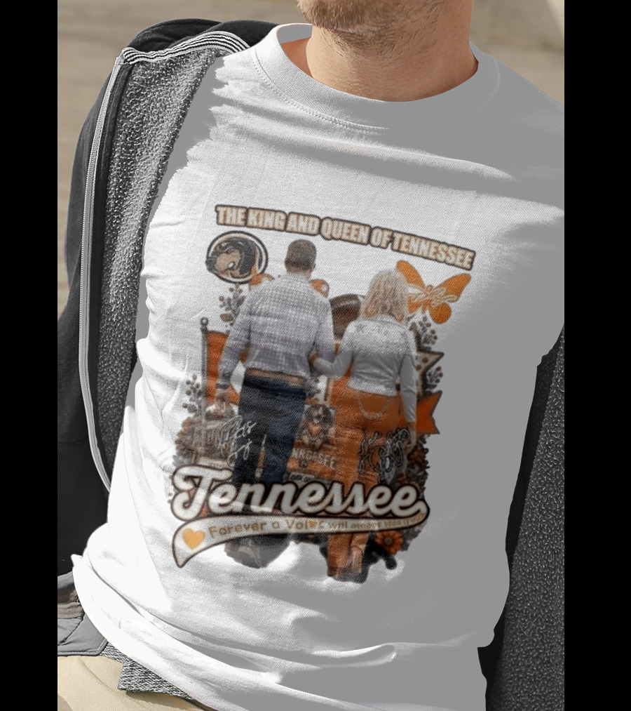 The King And Queen Of Tennessee Forever A Vol Tennessee Football T-Shirt