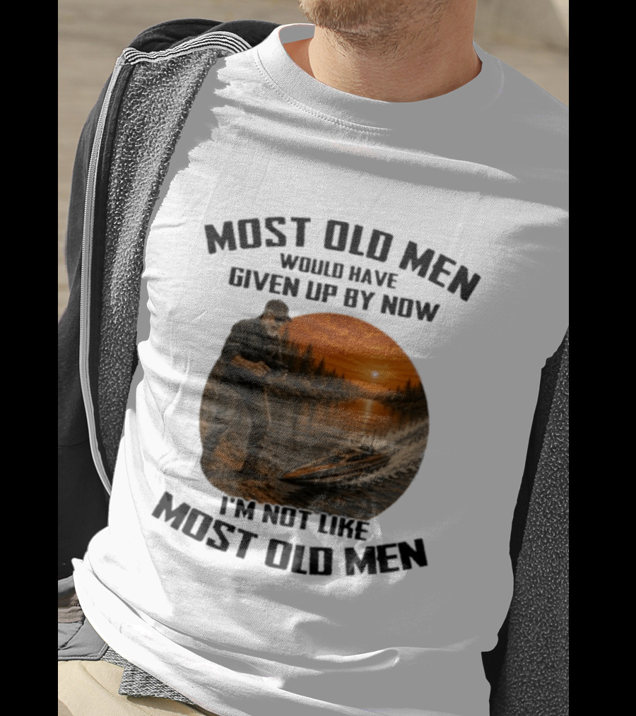 Most Old Men Would Have Given Up By Now I'm Not Like Most Old Men RC Boats T-Shirt