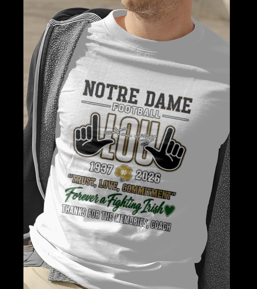 Notre Dame Football Lou Holtz 1937 2026 Trust Love Commitment Forever Fighting Irish Coach T-Shirt