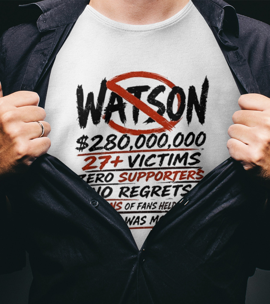 Watson $280000000 27+ Victims Zero Supporters No Regrets Millions Of Fans Held Hostage 0 16 Was More Fun T-Shirt