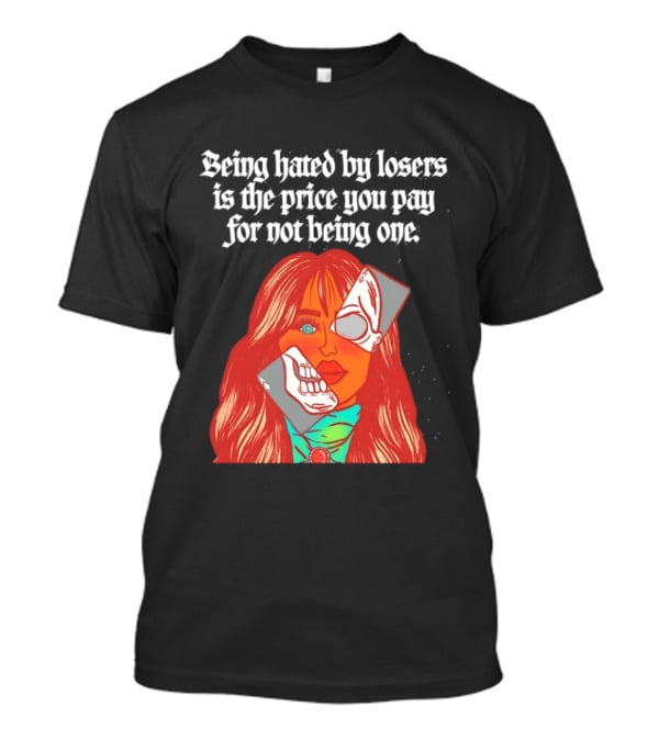 Being Hated By Losers Is The Price You Pay Masked Woman T-Shirt